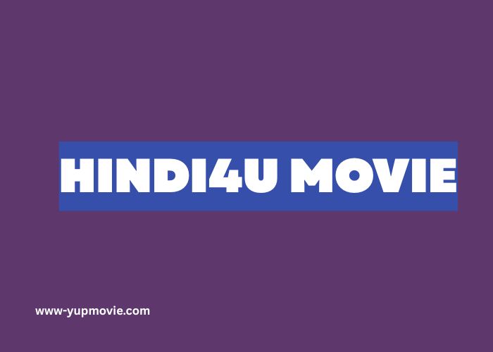 Hindi4u Movie – Watch Bollywood Hindi Movies Online Free